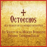 Octoechos : Aux sources de la musique byzantine - Collectif