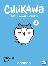 Chiikawa : petits, mimis et zarbis. Vol. 2 - Nagano