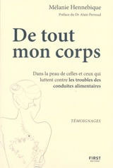De tout mon corps : dans la peau de celles et ceux qui luttent contre les troubles des conduites alimentaires : témoignages - Mélanie Hennebicque