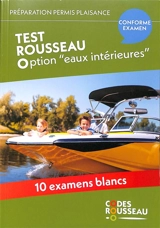 Permis bateau Rousseau. Test Rousseau option eaux intérieures : préparation permis plaisance : 10 examens blancs, conforme examen