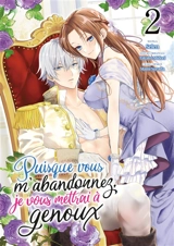 Puisque vous m'abandonnez, je vous mettrai à genoux. Vol. 2 - Takako Midori