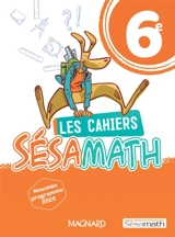 Les cahiers Sésamath 6e : nouveau programme 2025 - Sésamath (France)