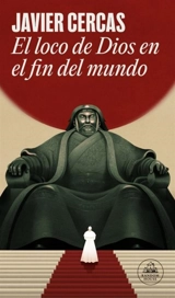 El loco de Dios en el fin del mundo - Javier Cercas