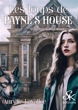 Les loups de Payne's House. Vol. 1. La morsure - Aurélie Lavallée
