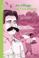 Le village où l'on soigne - Sylvie de Mathuisieulx