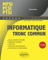 Informatique tronc commun : MPSI, PCSI, PTSI - Serge Bays