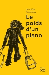 Le poids d'un piano - Jennifer Tremblay