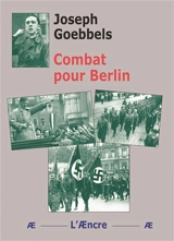 Combat pour Berlin - Joseph Goebbels