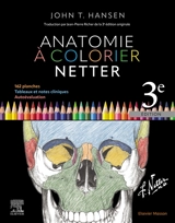 Anatomie à colorier Netter : 162 planches, tableaux et notes cliniques, autoévaluation - John T. Hansen