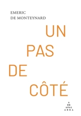 Un pas de côté - Emeric de Monteynard