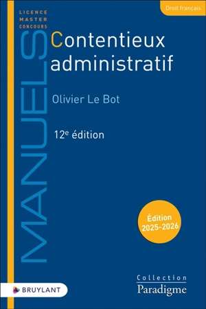 Contentieux administratif : édition 2025-2026 - Olivier Le Bot