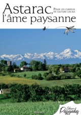 Astarac, l'âme paysanne : pour les curieux de culture locale - Anne-Pierre Darrées
