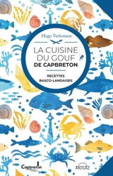 La cuisine du Gouf de Capbreton : recettes basco-landaises - Hugo Verlomme