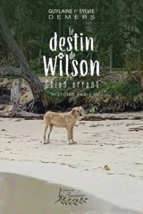 Le destin de Wilson : Chien errant - Demers, Sylvie