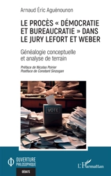 Le procès démocratie et bureaucratie dans le jury Lefort et Weber : généalogie conceptuelle et analyse de terrain - Arnaud Eric Aguénounon