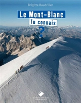 Le Mont-Blanc, tu connais ? - Brigitte Baudriller
