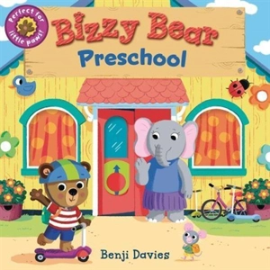 Bizzy Bear Preschool - Benji Davies