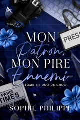 Mon patron, mon pire ennemi. Vol. 3. Duo de choc - Sophie Philippe