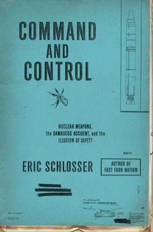 Command and Control - Eric Schlosser