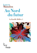 La famille Müller. Vol. 3. Au nord du futur - Laurent Maindon