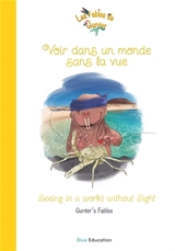 Les Fables de Gunter : Voir dans un monde sans la vue Vol. 124 - Gunter Pauli