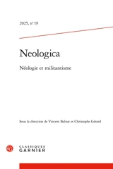 Neologica, n° 19. Néologie et militantisme