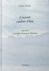 L'instant couleur d'être - Calou Semin