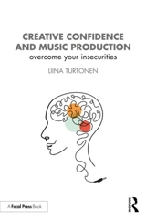 Creative Confidence and Music Production - Turtonen, Liina