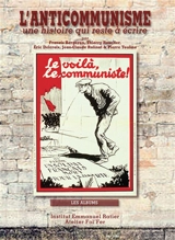 L’anticommunisme : Une histoire qui reste à écrire…