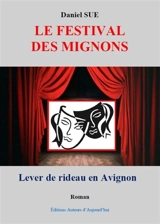 Le festival des mignons : lever de rideau en Avignon - Daniel Sue
