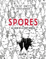Spores : Au cœur de la forêt boréale - Barkman, Joshua