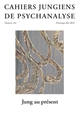 Cahiers jungiens de psychanalyse, n° 161. Jung au présent