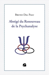 Abrégé du Renouveau de la Psychanalyse - Bruno Dal-Palu
