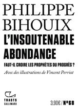 L'insoutenable abondance : faut-il croire les prophètes du progrès ? - Philippe Bihouix