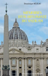 Mémoires d'un diplomate au Vatican - Dominique Rézeau