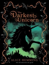The Darkest Unicorn - Hemming, Alice