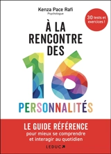 A la rencontre des 16 personnalités : le guide référence pour mieux se comprendre et interagir au quotidien - Kenza Pace