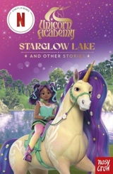 Unicorn Academy : Starglow Lake and other Stories - Nosy Crow Ltd