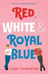 Red, White and Royal Blue - Casey McQuiston