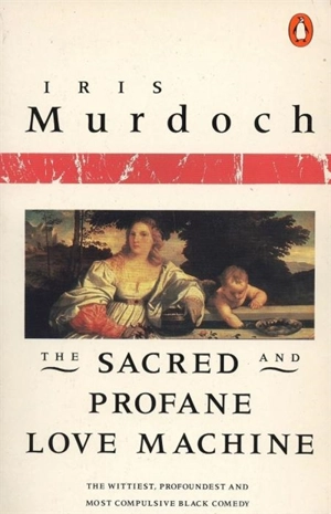 The Sacred and Profane Love Machine - Iris Murdoch