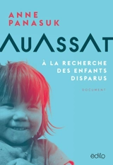 Auassat : A la recherche des enfants disparus - Panasuk, Anne