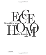 Ecce Homo Behold the Man - Eric Rinckhout