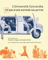 L'Université Concordia : 50 ans d'une histoire collective