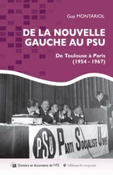 De la Nouvelle gauche au PSU : de Toulouse à Paris (1954-1967) - Guy Montariol
