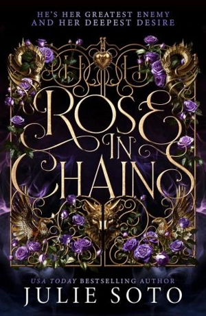 Rose in Chains Vol. 1 - Soto, Julie