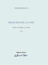 EBAUCHES DE LA VOIX - RENAUT FELIX