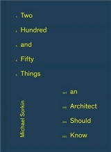 250 Things An Architect Should Know - Michael Sorkin