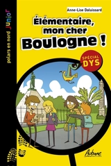Elémentaire, mon cher Boulogne ! - Anne-Lise Daluissard