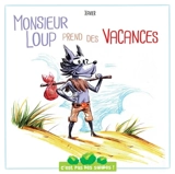 C'est pas des salades. Monsieur Loup prend des vacances - Xav