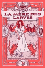 La mère des larves - Jarry, Maude